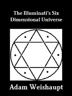cover image of The Illuminati's Six Dimensional Universe